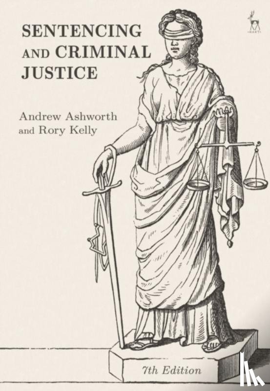 Ashworth, Andrew, Kelly, Rory (UCL Faculty of Laws - Sentencing and Criminal Justice