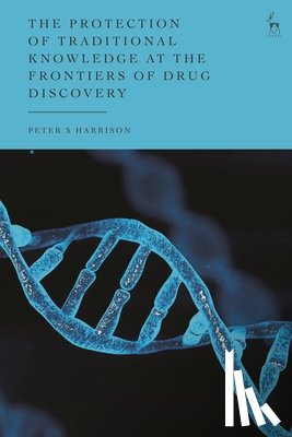 Harrison, Peter S (Lecturer in Law - The Protection of Traditional Knowledge at the Frontiers of Drug Discovery