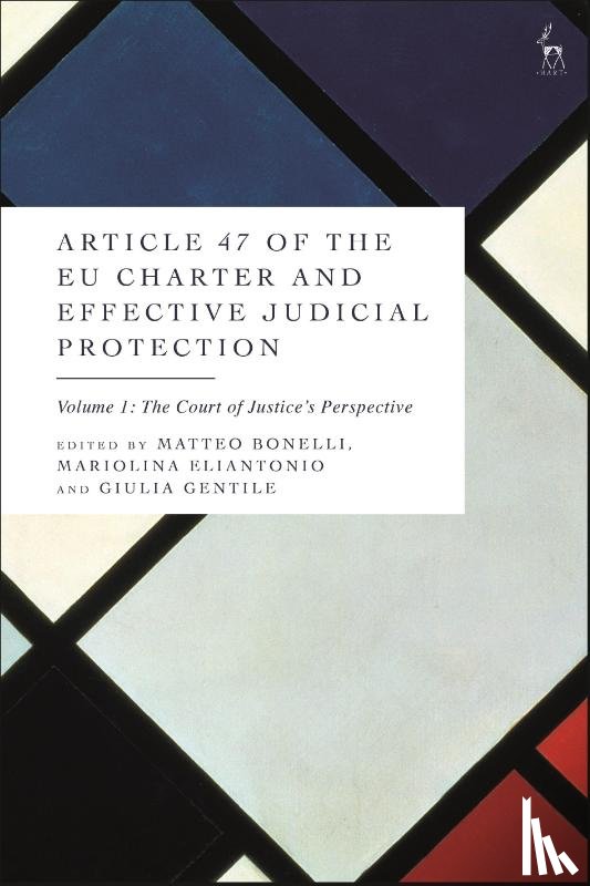  - Article 47 of the EU Charter and Effective Judicial Protection, Volume 1
