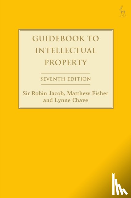 Jacob, Robin (University College London, Fisher, Matthew (University College London, Chave, Lynne (University College London - Guidebook to Intellectual Property