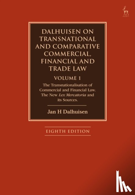 Dalhuisen, Jan H (King’s College London - Dalhuisen on Transnational and Comparative Commercial, Financial and Trade Law Volume 1