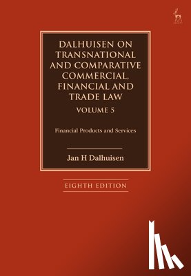 Dalhuisen, Jan H (King’s College London - Dalhuisen on Transnational and Comparative Commercial, Financial and Trade Law Volume 5