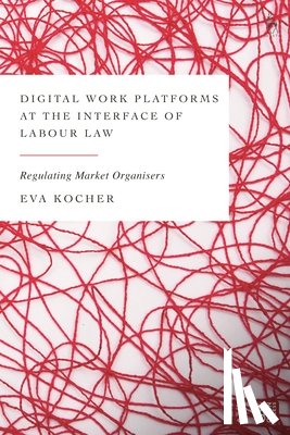 Kocher, Eva (European University Viadrina - Digital Work Platforms at the Interface of Labour Law