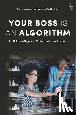 Aloisi, Antonio (IE University, De Stefano, Valerio (York University - Your Boss Is an Algorithm