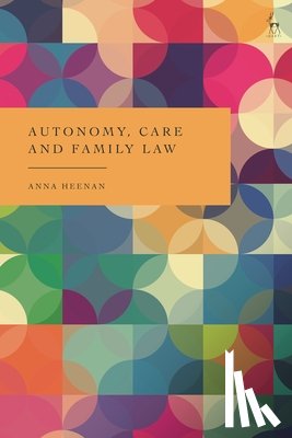Heenan, Anna (University of Cambridge - Autonomy, Care and Family Law