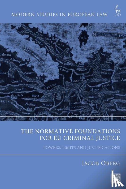 Oberg, Jacob (University of Southern Denmark) - The Normative Foundations for EU Criminal Justice