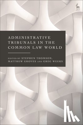  - Administrative Tribunals in the Common Law World