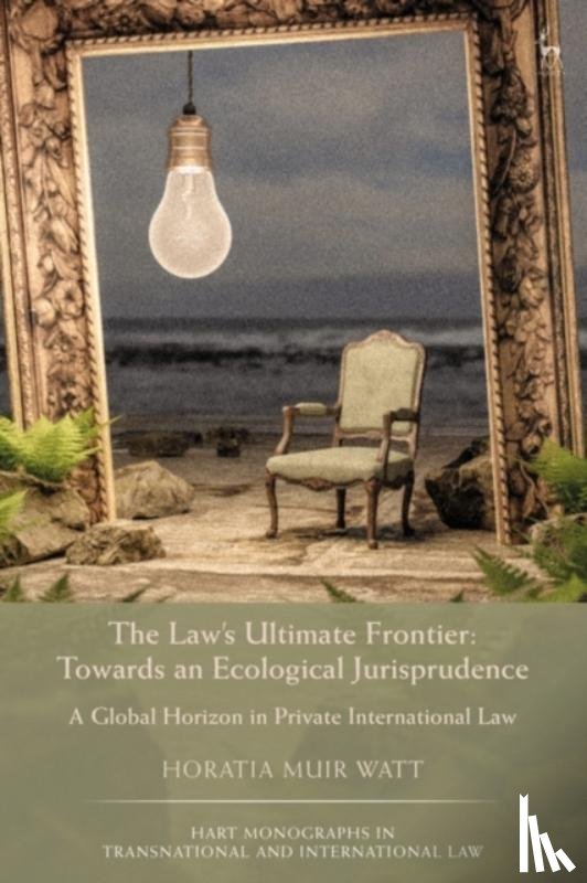 Watt, Professor Horatia Muir (Po Law School - The Law's Ultimate Frontier: Towards an Ecological Jurisprudence