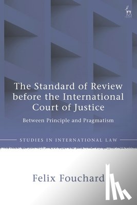 Fouchard, Felix (University of Munster - The Standard of Review before the International Court of Justice