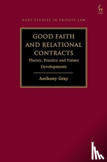 Gray, Professor Anthony (Bond University - Good Faith and Relational Contracts, Volume 1