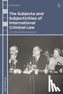 Haslam, Emily (Kent Law School - The Subjects and Subjectivities of International Criminal Law