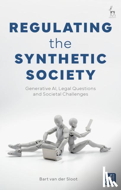 van der Sloot, Bart (Tilburg University, the Netherlands) - Regulating the Synthetic Society