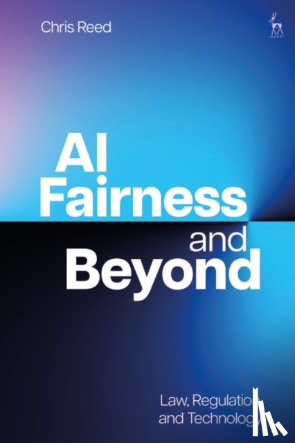 Reed, Chris - AI Fairness and Beyond