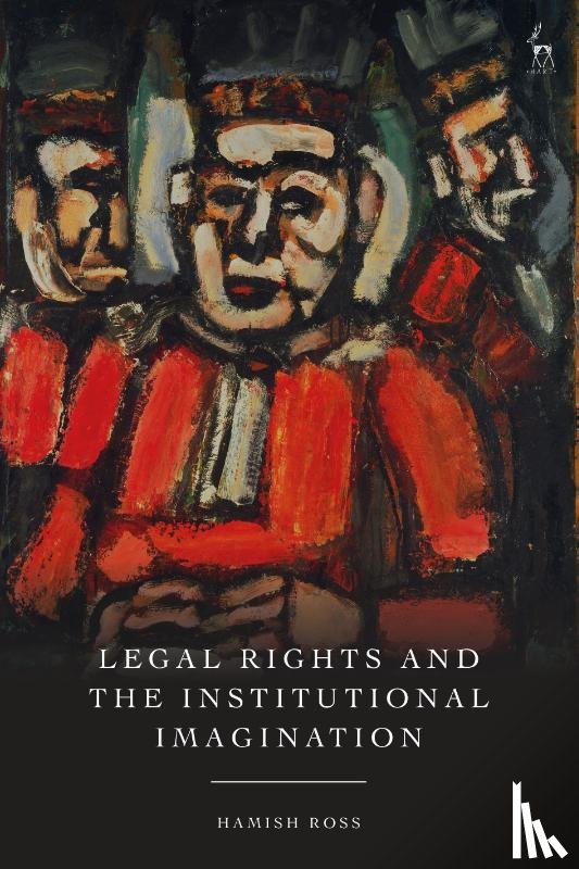 Ross, Hamish (Robert Gordon University - Legal Rights and the Institutional Imagination