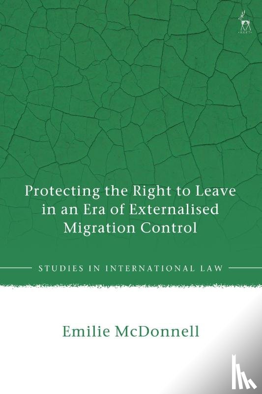 McDonnell, Emilie (University of Tasmania - Protecting the Right to Leave in an Era of Externalised Migration Control