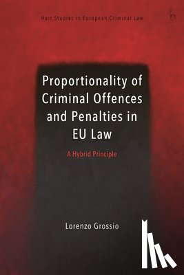 Grossio, Lorenzo (University of Turin - Proportionality of Criminal Offences and Penalties in EU Law