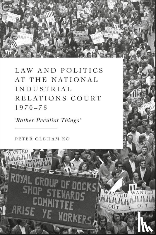 Oldham, Peter (11 King’s Bench Walk - Law and Politics at the National Industrial Relations Court 1970-75