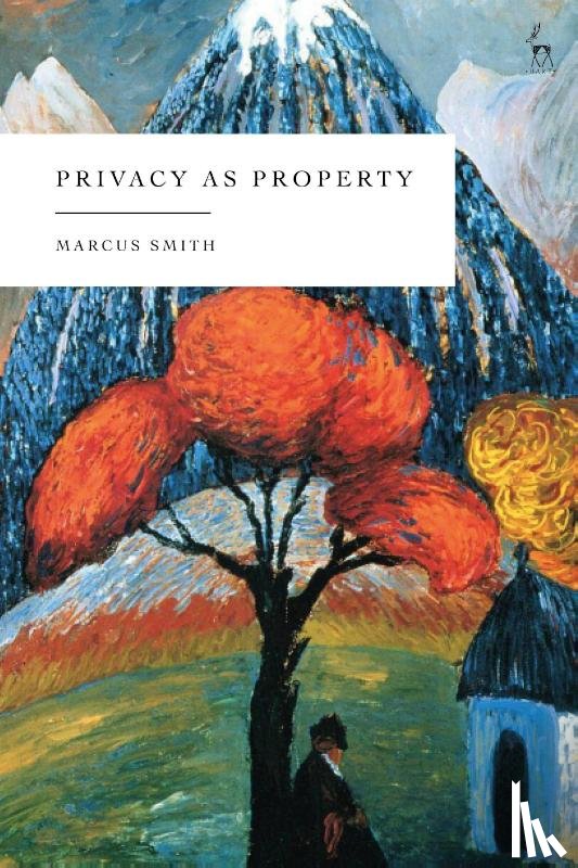 Smith, Marcus - Privacy as Property
