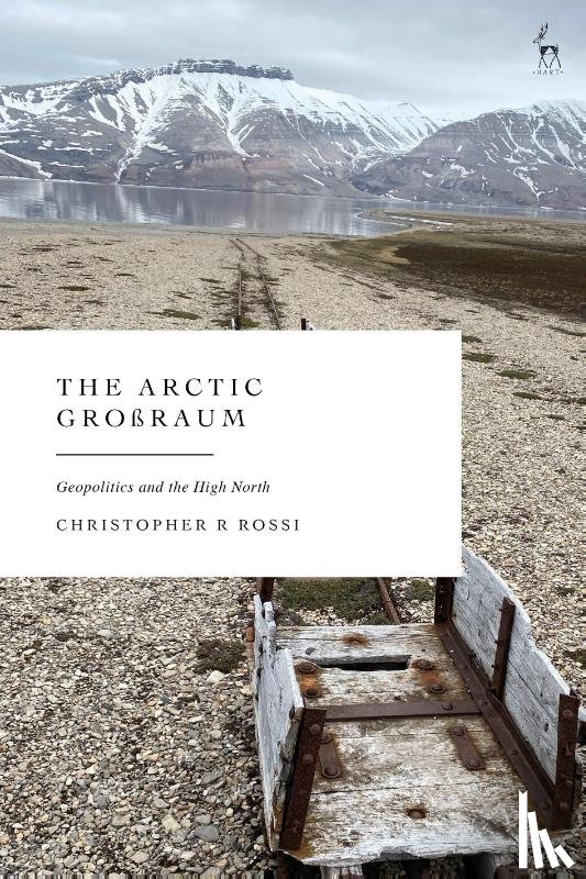 Rossi, Christopher R (Arctic University of Norway) - The Arctic Großraum