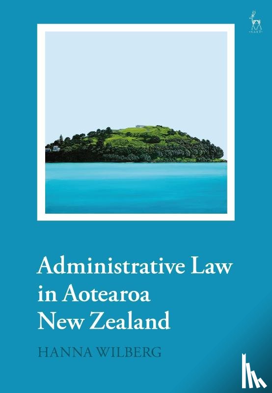 Wilberg, Hanna (University of Auckland - Administrative Law in Aotearoa New Zealand