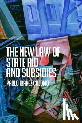 Ibanez Colomo, Pablo (London School of Economics and Political Science - The New Law of State Aid and Subsidies