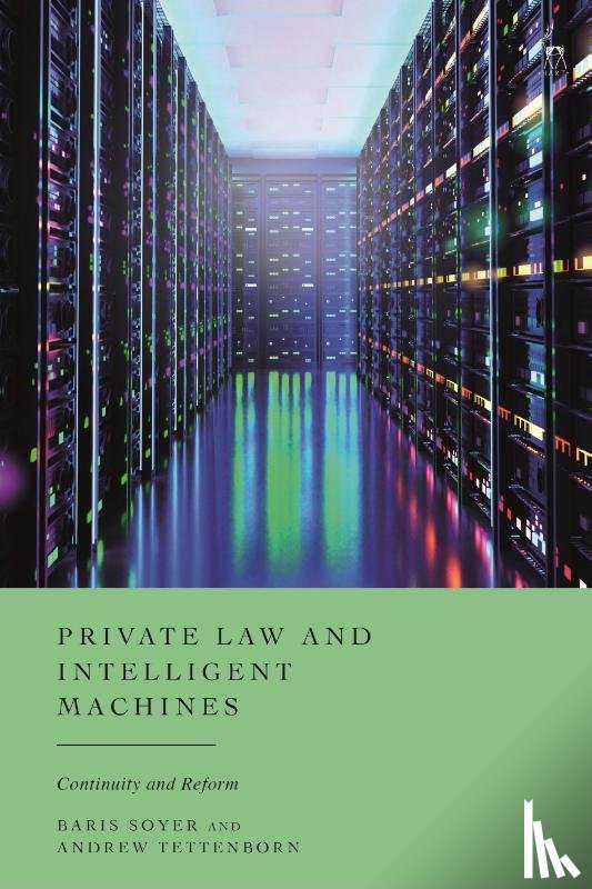 Soyer, Baris (Swansea University, Tettenborn, Andrew (Swansea University - Private Law and Intelligent Machines