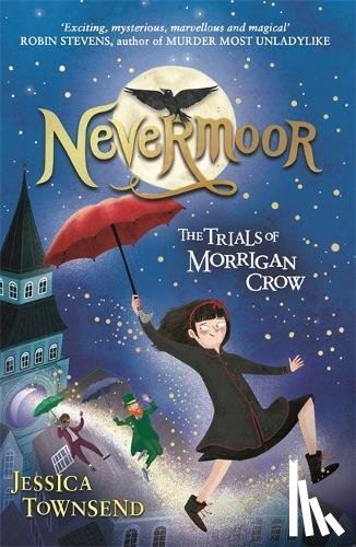 Townsend, Jessica - Nevermoor: The Trials of Morrigan Crow