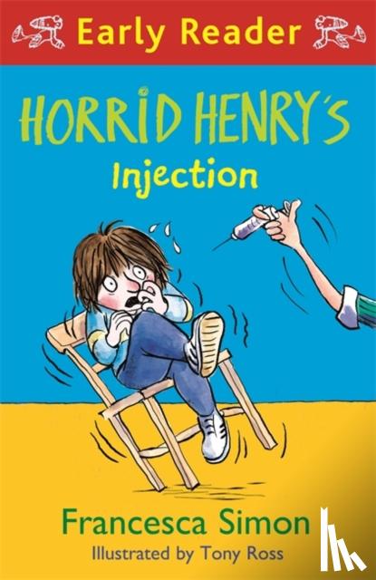 Simon, Francesca - Horrid Henry Early Reader: Horrid Henry's Injection