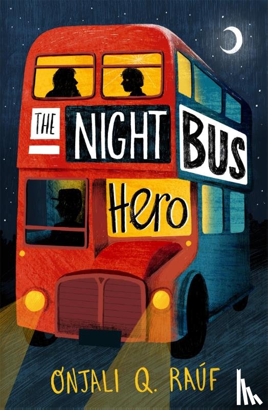 Rauf, Onjali Q. - The Night Bus Hero