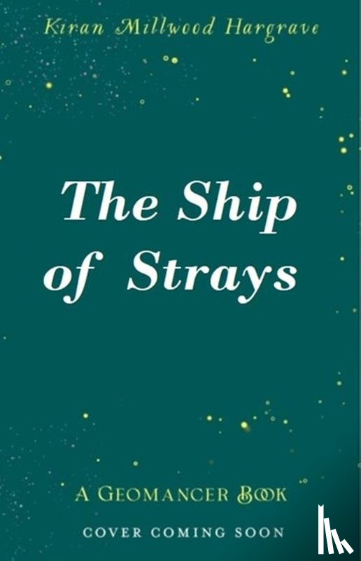 Hargrave, Kiran Millwood - Geomancer: The Ship of Strays