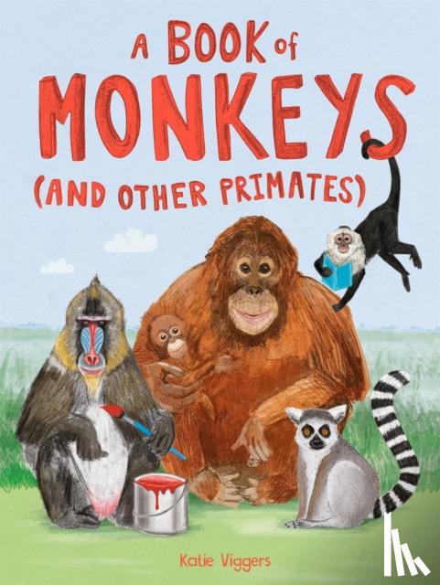 Viggers, Katie - A Book of Monkeys (and other Primates)
