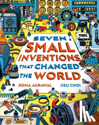 Agrawal, Roma - Seven Small Inventions That Changed the World