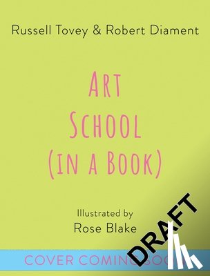 Tovey, Russell - Art School (in a Book): A Future Artist's Guide to Contemporary Art