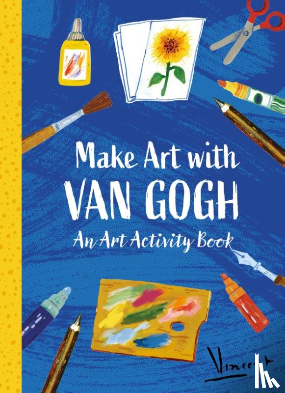 The Van Gogh Museum - Make Art with Van Gogh: An Art Activity Book