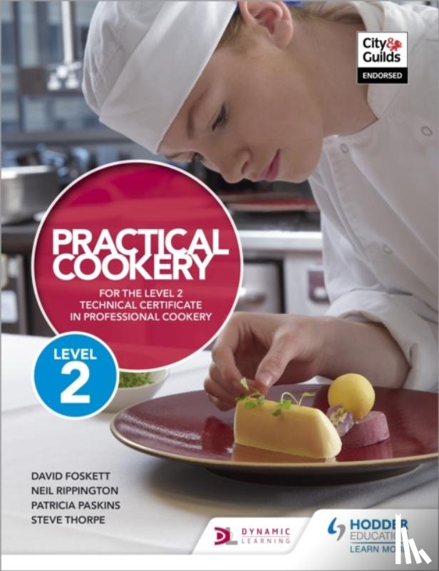 Foskett, Professor David, Rippington, Neil, Thorpe, Steve, Paskins, Patricia - Practical Cookery for the Level 2 Technical Certificate in Professional Cookery