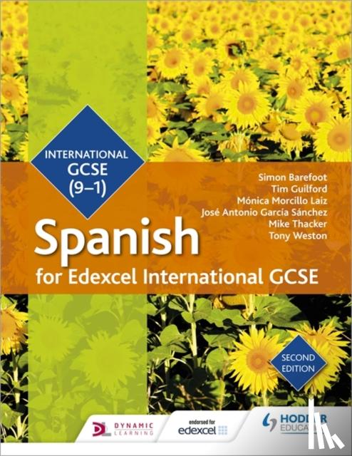 Barefoot, Simon, Guilford, Timothy, Laiz, Monica Morcillo, Sanchez, Jose Antonio Garcia - Edexcel International GCSE Spanish Student Book Second Edition