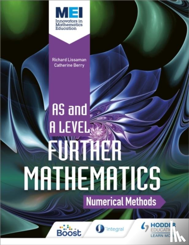 Lissaman, Richard - MEI Further Maths: Numerical Methods