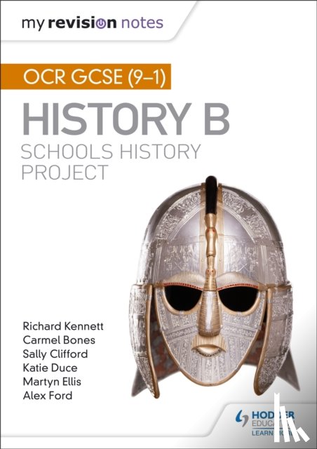 Kennett, Richard, Bones, Carmel, Clifford, Sally, Duce, Katie - My Revision Notes: OCR GCSE (9-1) History B: Schools History Project