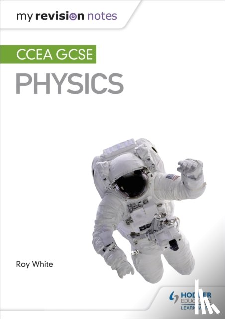 White, Roy - My Revision Notes: CCEA GCSE Physics