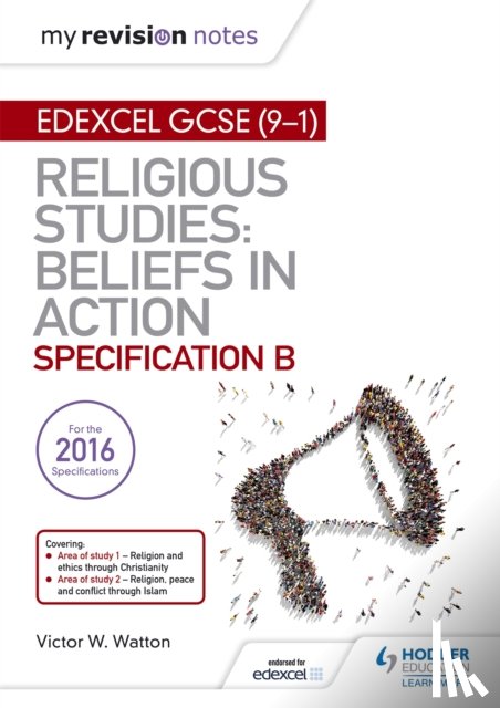 Watton, Victor W. - My Revision Notes Edexcel Religious Studies for GCSE (9-1): Beliefs in Action (Specification B)
