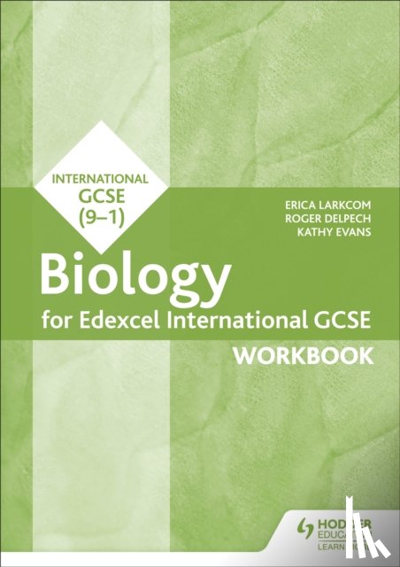 Larkcom, Erica, Delpech, Roger, Evans, Kathy - Edexcel International GCSE Biology Workbook