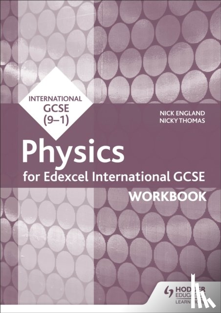 England, Nick, Thomas, Nicky - Edexcel International GCSE Physics Workbook