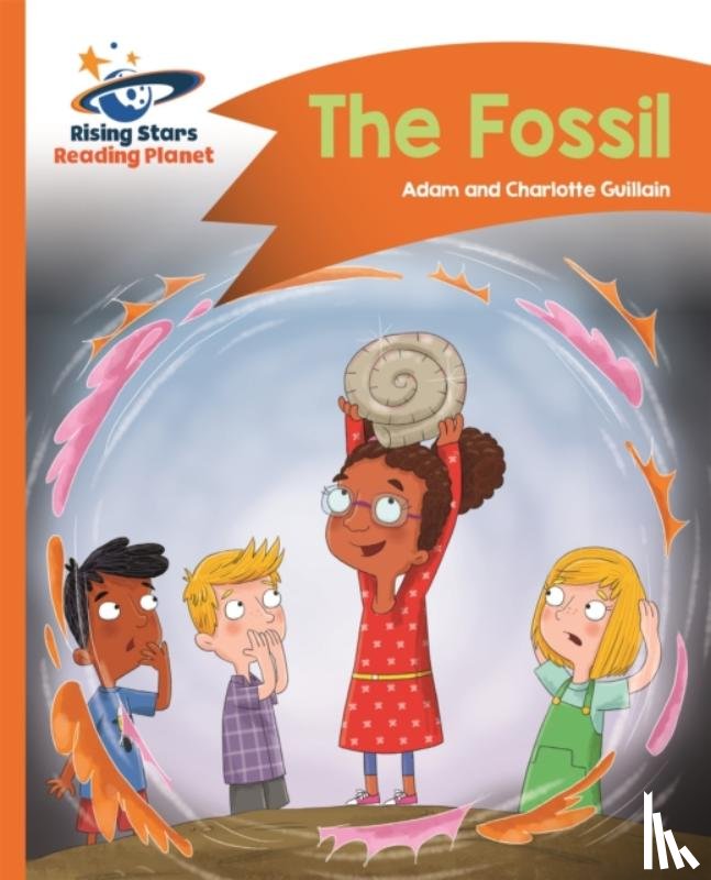 Guillain, Adam, Guillain, Charlotte - Reading Planet - The Fossil - Orange: Comet Street Kids