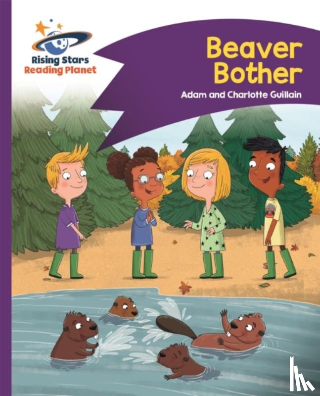 Guillain, Adam, Guillain, Charlotte - Reading Planet - Beaver Bother - Purple: Comet Street Kids