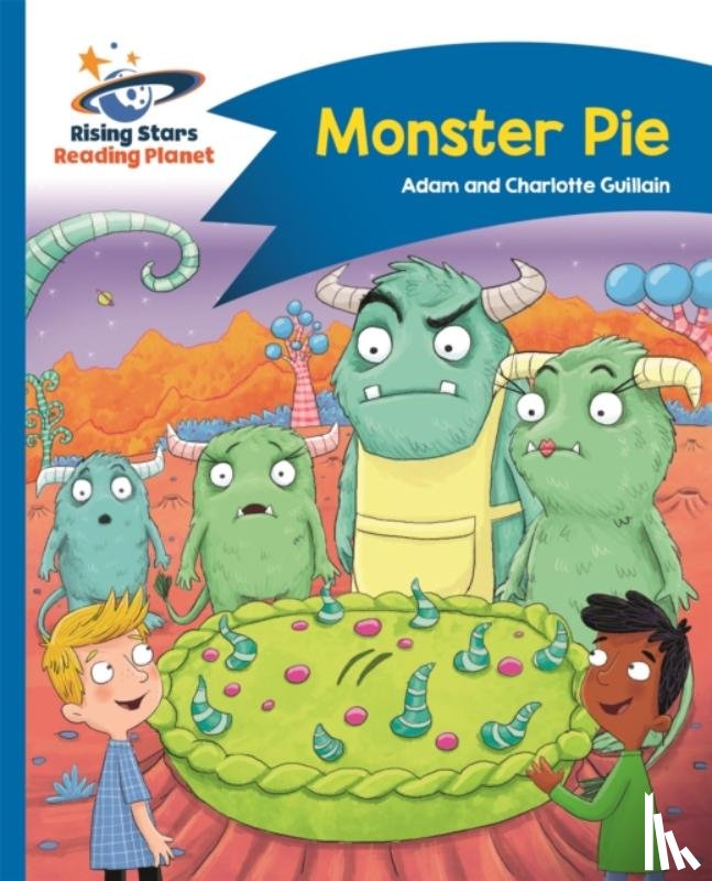 Guillain, Adam, Guillain, Charlotte - Reading Planet - Monster Pie - Blue: Comet Street Kids