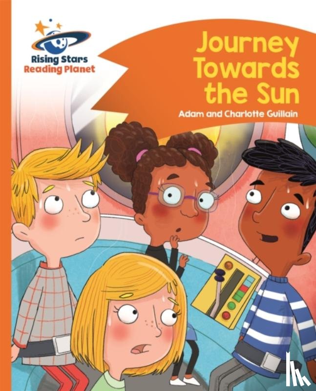 Guillain, Adam, Guillain, Charlotte - Reading Planet - Journey Towards the Sun - Orange: Comet Street Kids