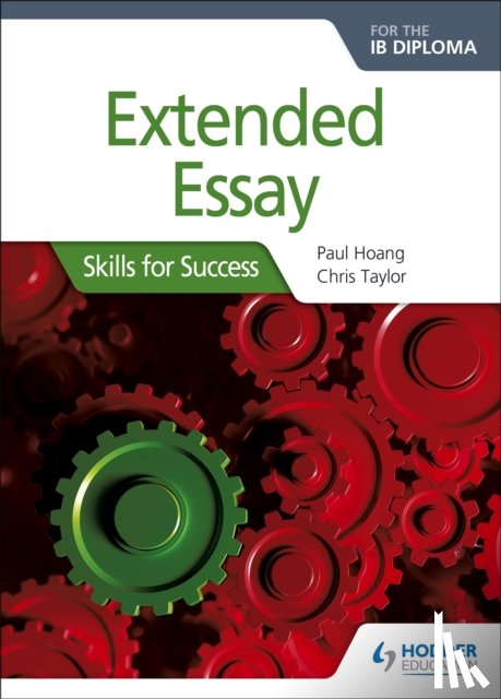 Hoang, Paul, Taylor, Chris - Extended Essay for the IB Diploma: Skills for Success