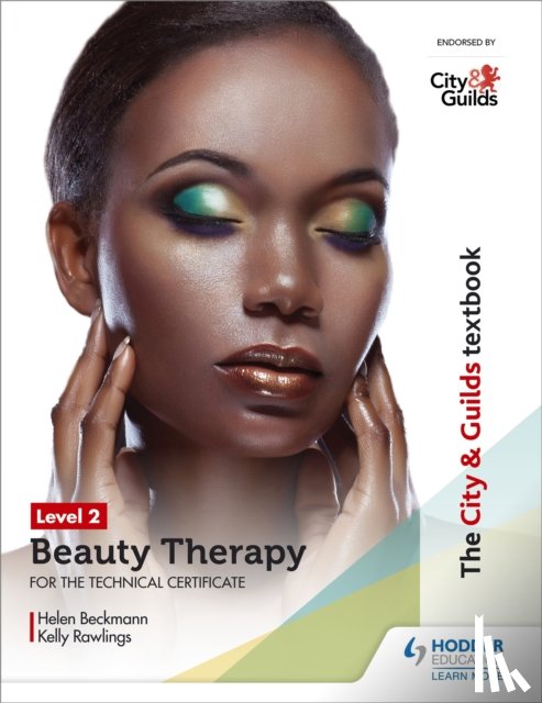 Beckmann, Helen, Stokes, Kelly - The City & Guilds Textbook Level 2 Beauty Therapy for the Technical Certificate