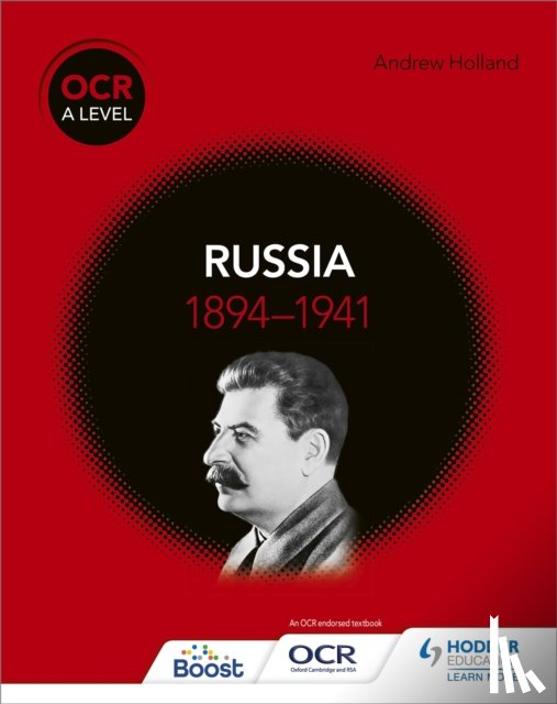 Holland, Andrew - OCR A Level History: Russia 1894-1941