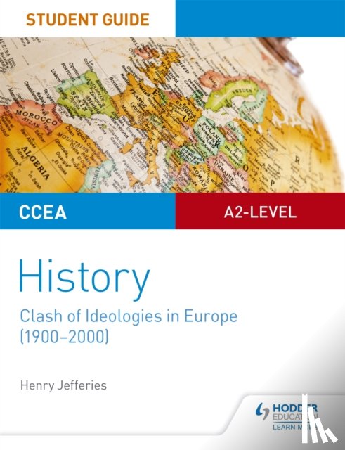 Jefferies, Henry - CCEA A2-level History Student Guide: Clash of Ideologies in Europe (1900-2000)